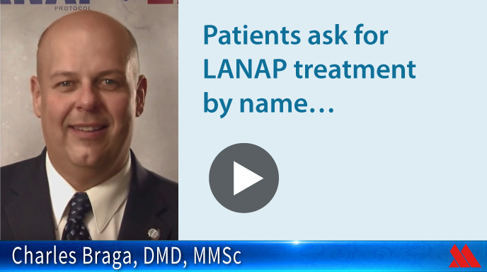 Patients ask for LANAP treatment by name
