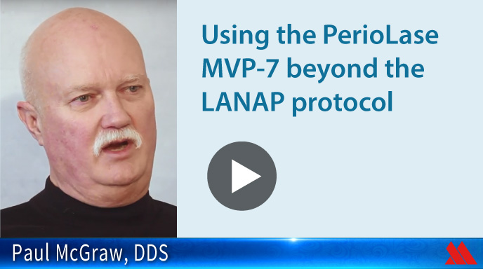 Using the PerioLase MVP-7 beyond the LANAP protocol