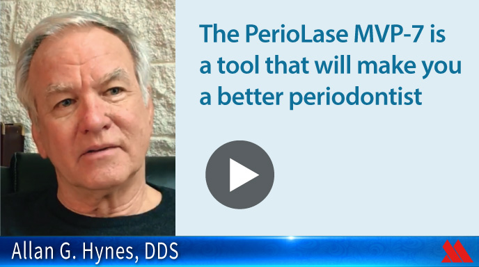 The PerioLase MVP-7 is a tool that will make you a better periodontist