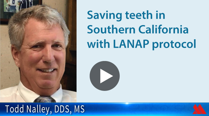Saving teeth in Southern California with LANAP protocol