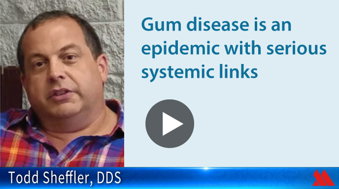 Gum disease is an epidemic with serious systemic links