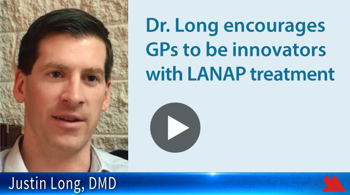 Dr. Long encourages GPs to be innovators with LANAP treatment