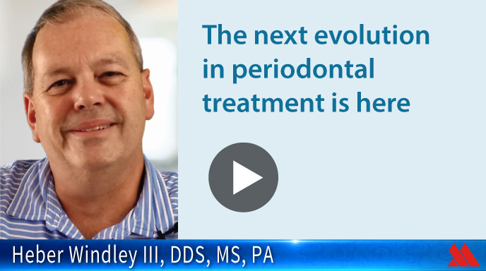 The next evolution in periodontal treatment is here