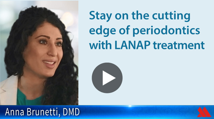 Stay on the cutting edge of periodontics with LANAP treatment