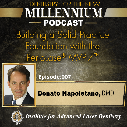 Building a Solid Practice Foundation with the PerioLase® MVP-7™