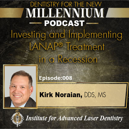 Investing and Implementing LANAP® Treatment in a Recession