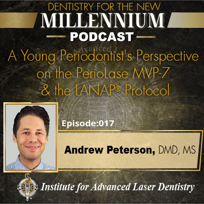 A Young Periodontist’s Perspective on the PerioLase® MVP-7™ & the LANAP® Protocol