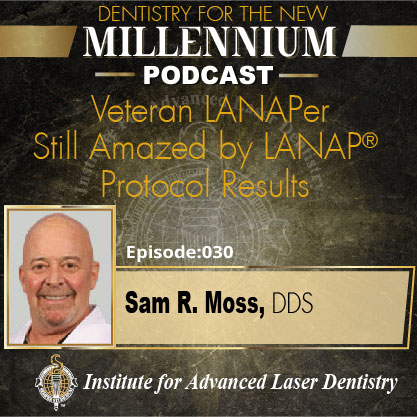 Veteran LANAPer Still Amazed by LANAP® Protocol Results