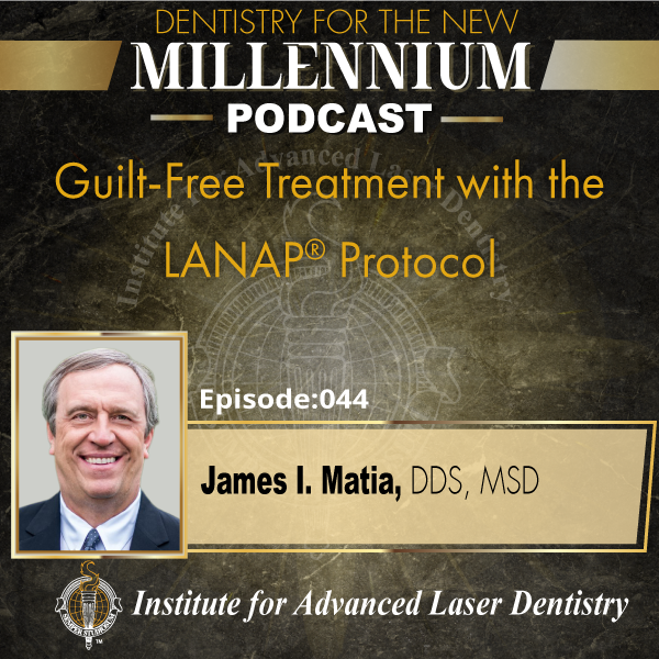 Guilt-Free Treatment with the LANAP® Protocol