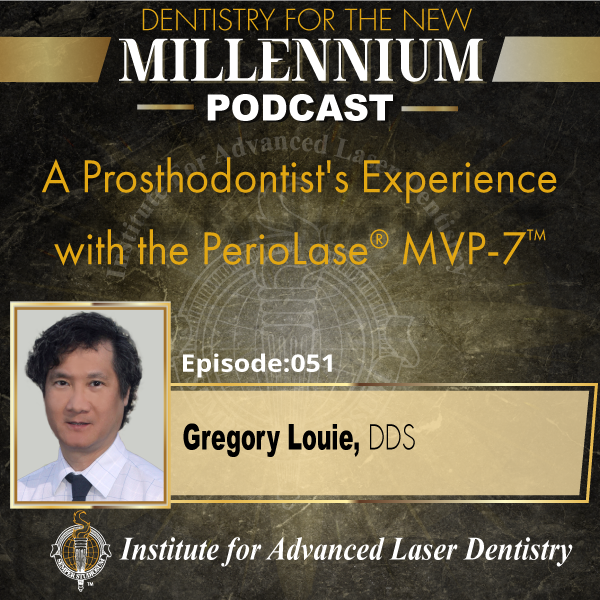 A Prosthodontist’s Experience with the PerioLase® MVP-7™
