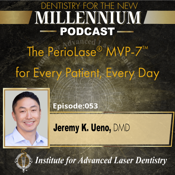 The PerioLase® MVP-7™ for Every Patient, Every Day